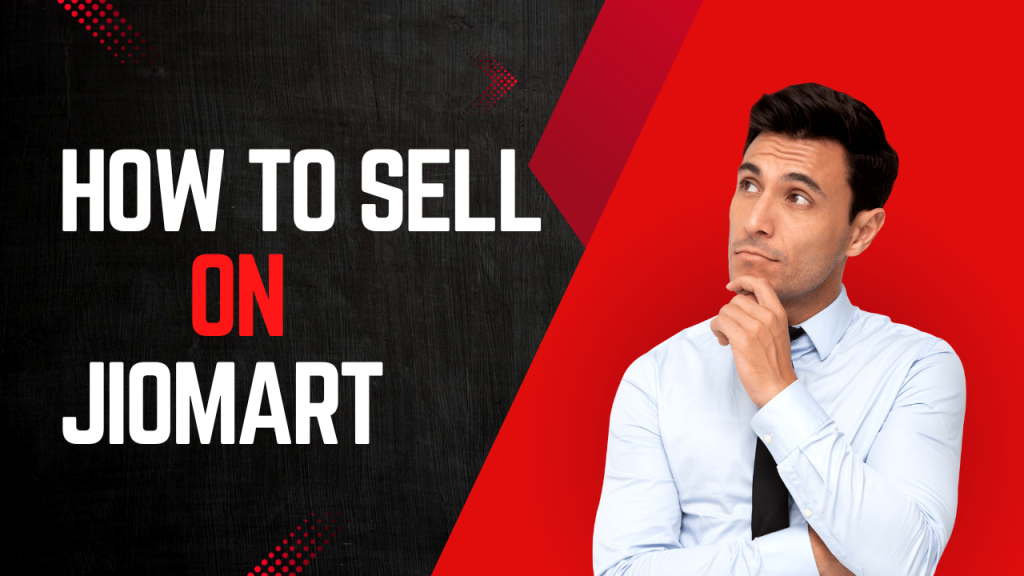 How to Sell on JioMart: A Step-by-Step Guide for Sellers